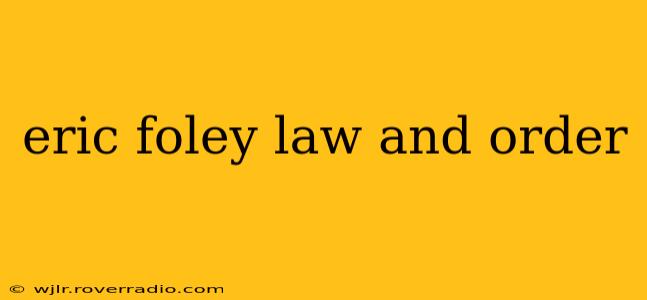 eric foley law and order