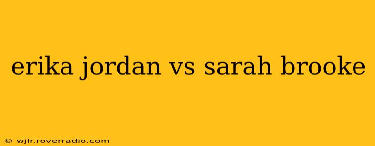 erika jordan vs sarah brooke