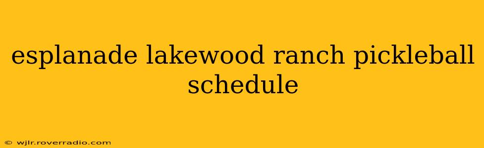 esplanade lakewood ranch pickleball schedule