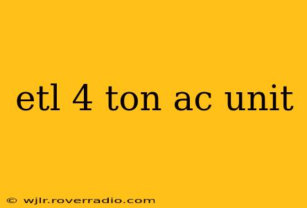 etl 4 ton ac unit