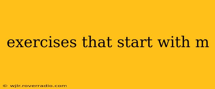 exercises that start with m