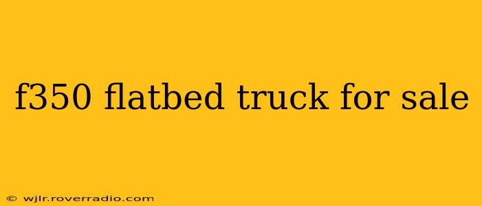 f350 flatbed truck for sale