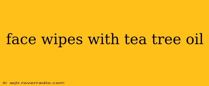 face wipes with tea tree oil