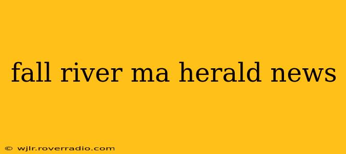 fall river ma herald news