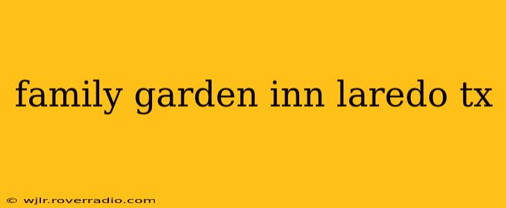 family garden inn laredo tx