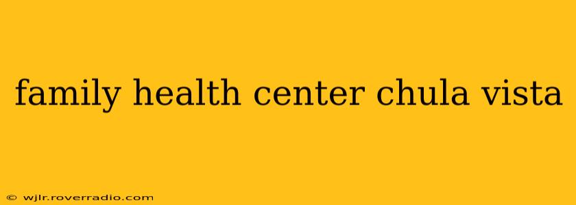 family health center chula vista