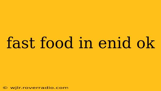 fast food in enid ok