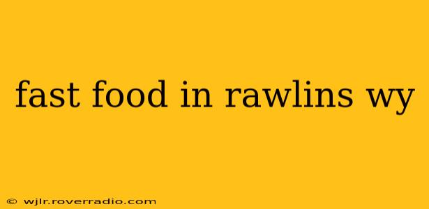 fast food in rawlins wy