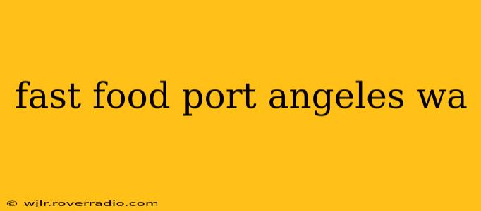 fast food port angeles wa