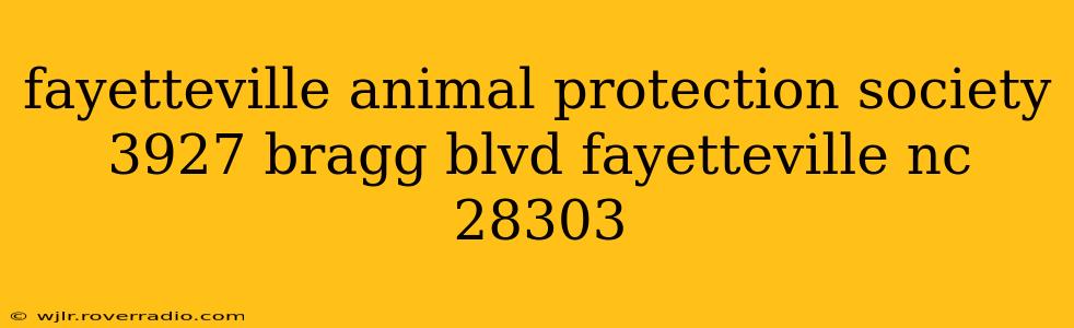 fayetteville animal protection society 3927 bragg blvd fayetteville nc 28303