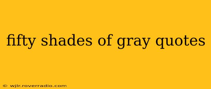 fifty shades of gray quotes
