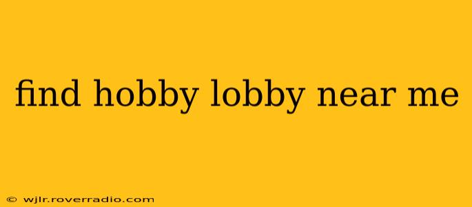 find hobby lobby near me