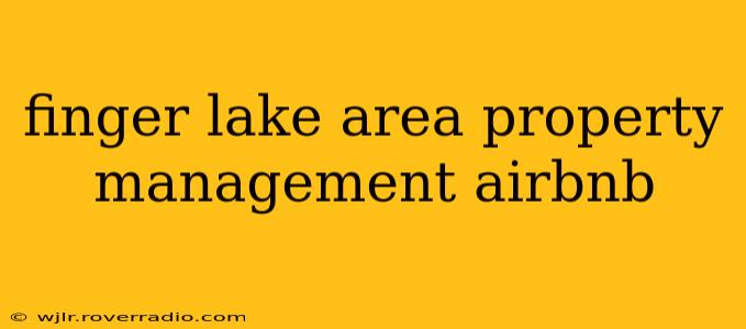 finger lake area property management airbnb