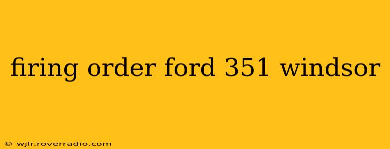 firing order ford 351 windsor
