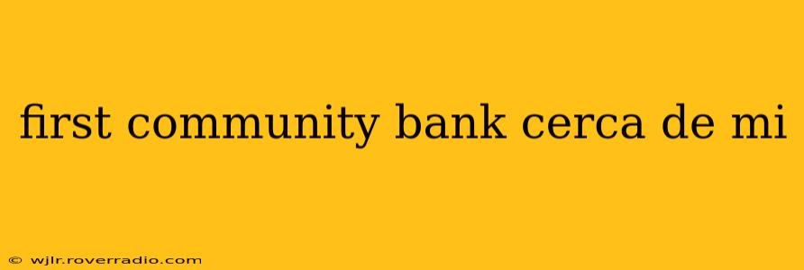 first community bank cerca de mi