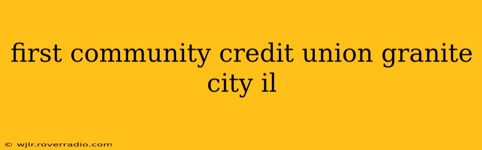 first community credit union granite city il