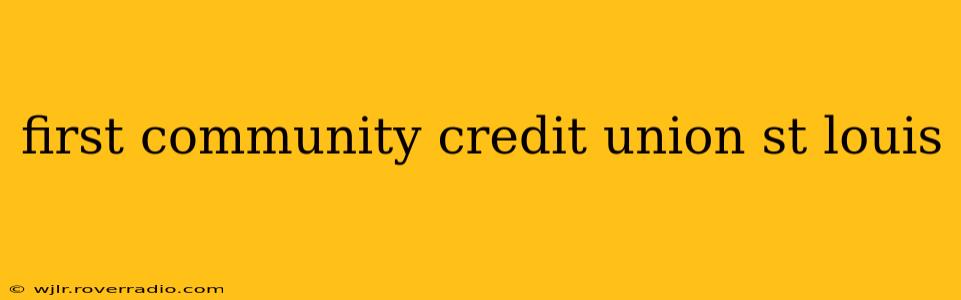 first community credit union st louis