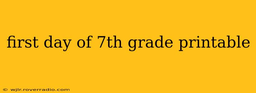 first day of 7th grade printable