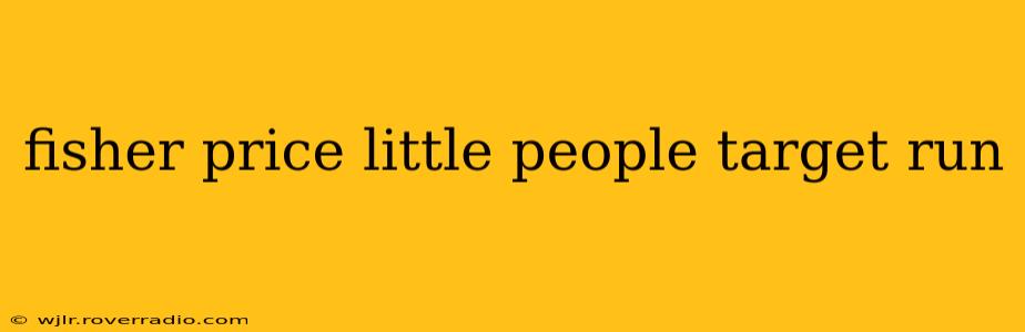 fisher price little people target run