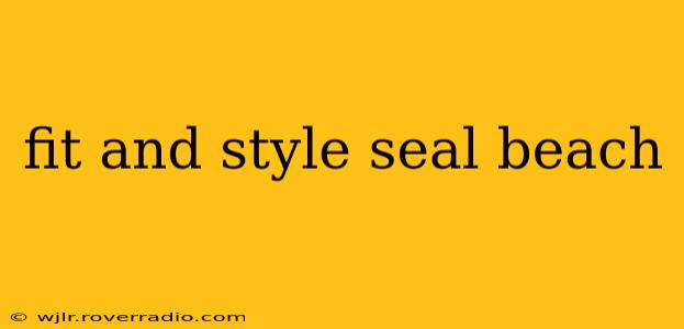 fit and style seal beach