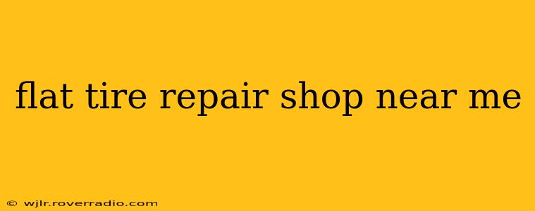 flat tire repair shop near me