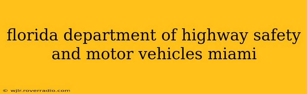 florida department of highway safety and motor vehicles miami