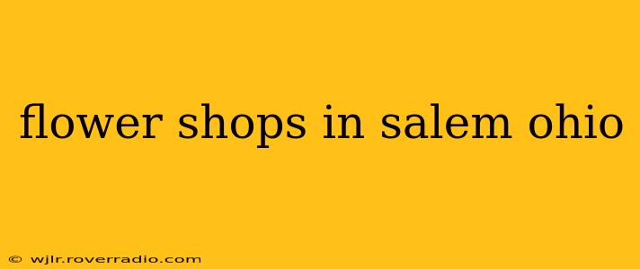 flower shops in salem ohio