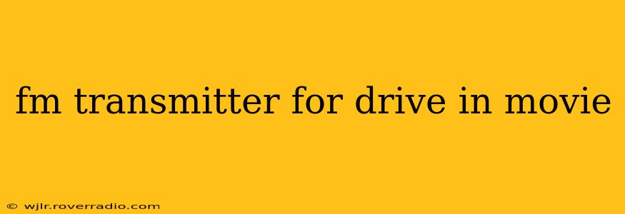 fm transmitter for drive in movie