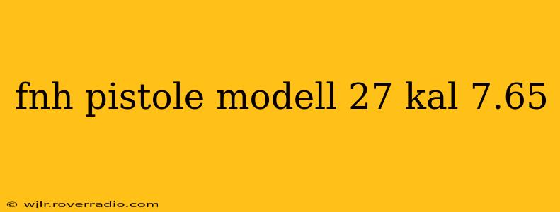 fnh pistole modell 27 kal 7.65