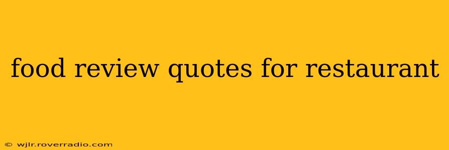 food review quotes for restaurant