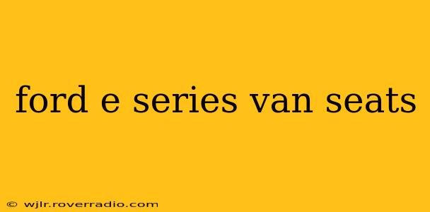 ford e series van seats