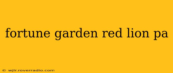 fortune garden red lion pa