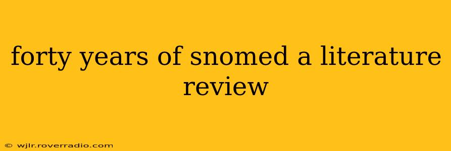 forty years of snomed a literature review