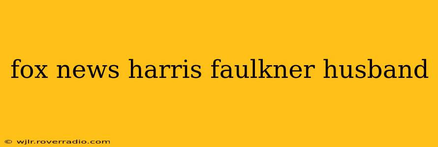 fox news harris faulkner husband