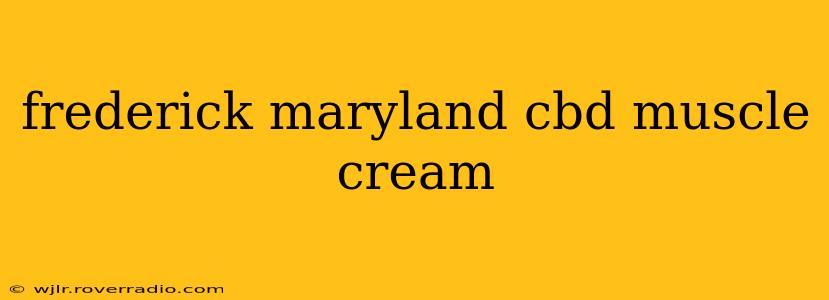frederick maryland cbd muscle cream
