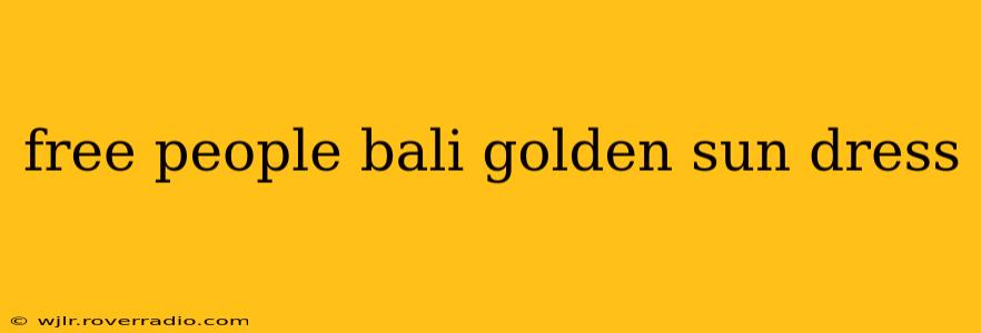 free people bali golden sun dress