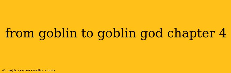from goblin to goblin god chapter 4