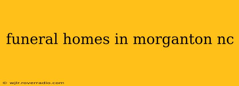 funeral homes in morganton nc