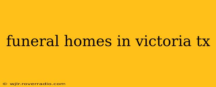funeral homes in victoria tx