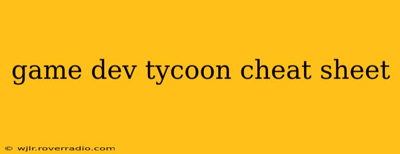 game dev tycoon cheat sheet