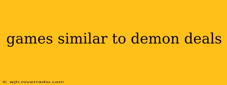 games similar to demon deals