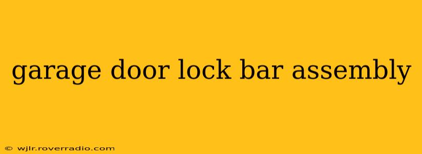 garage door lock bar assembly