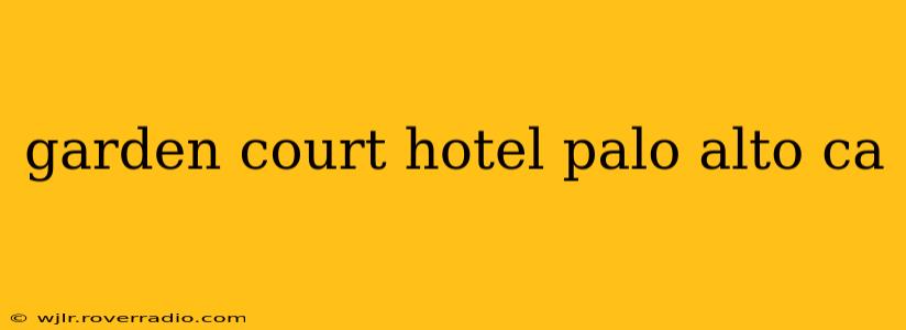 garden court hotel palo alto ca