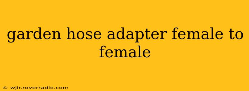 garden hose adapter female to female