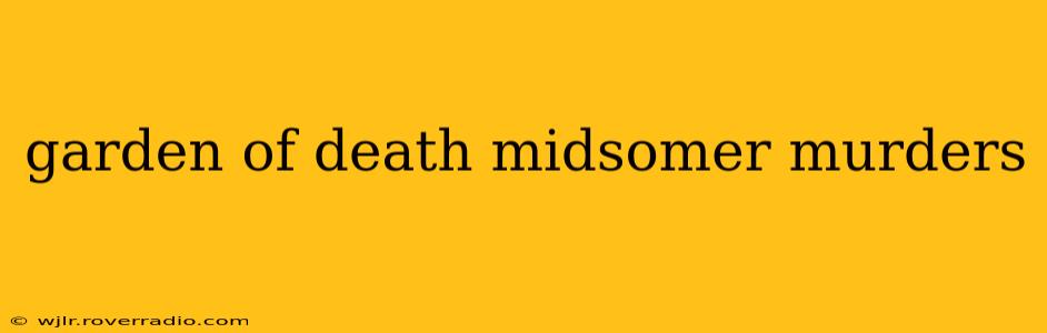 garden of death midsomer murders