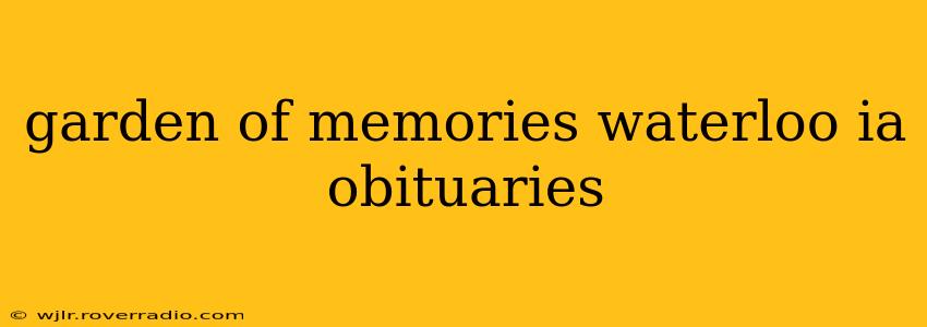 garden of memories waterloo ia obituaries