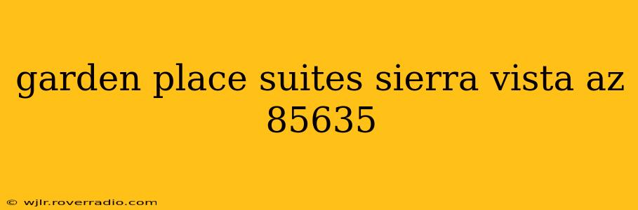 garden place suites sierra vista az 85635