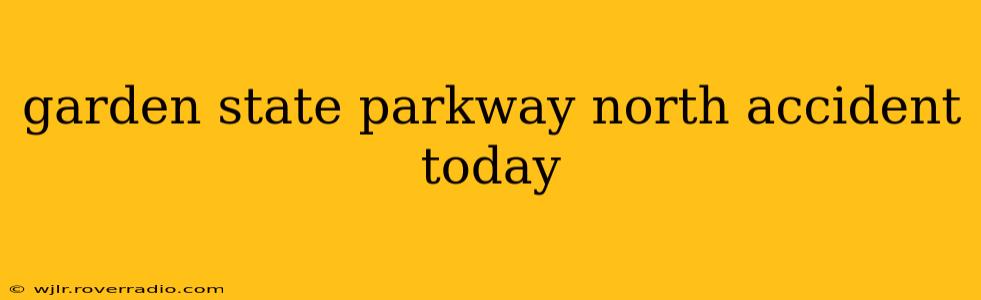 garden state parkway north accident today