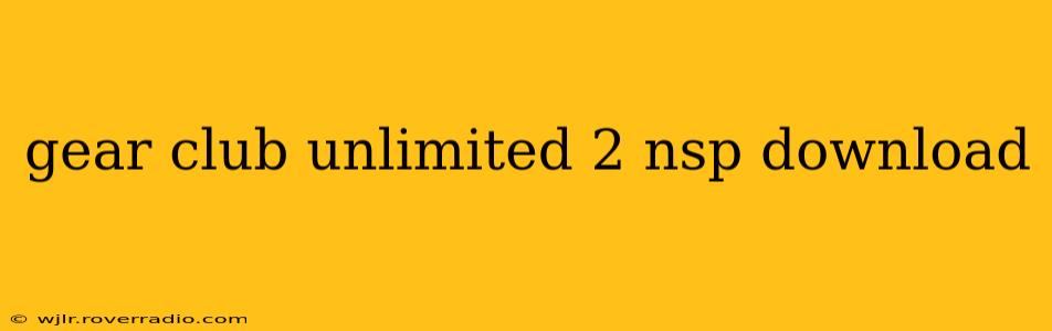 gear club unlimited 2 nsp download