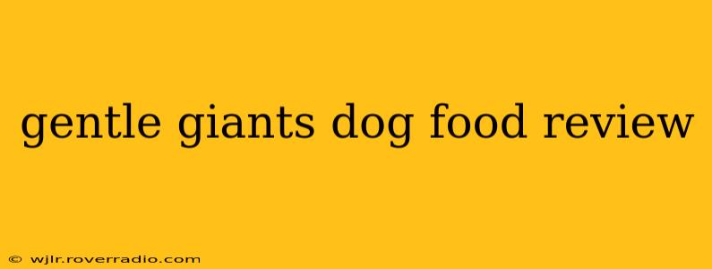 gentle giants dog food review